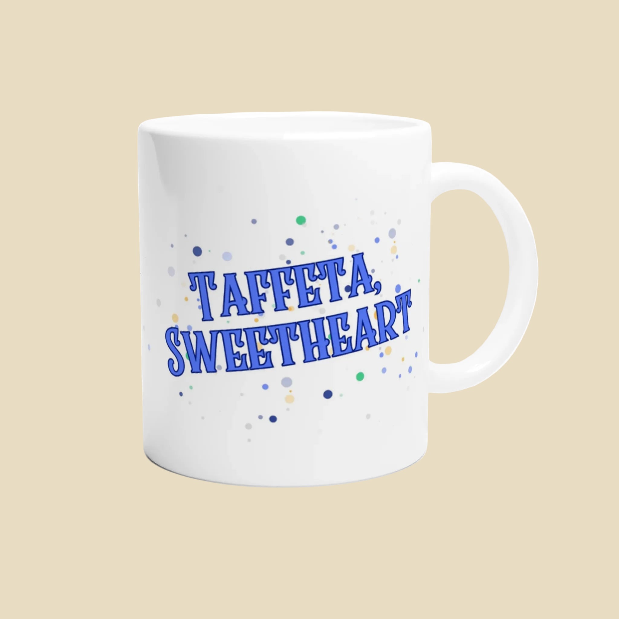 "Taffeta Sweetheart" 11 oz or 15 oz Ceramic Mug
