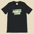 Black t-shirt with green text 'IT'S PRONOUNCED FRONKEN- STEEN!' on a white background